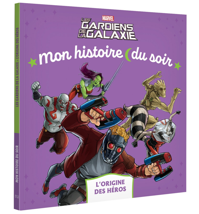 Les Gardiens de la Galaxie - Mon histoire du soir - Les Origines - MARVEL - XXX - DISNEY HACHETTE