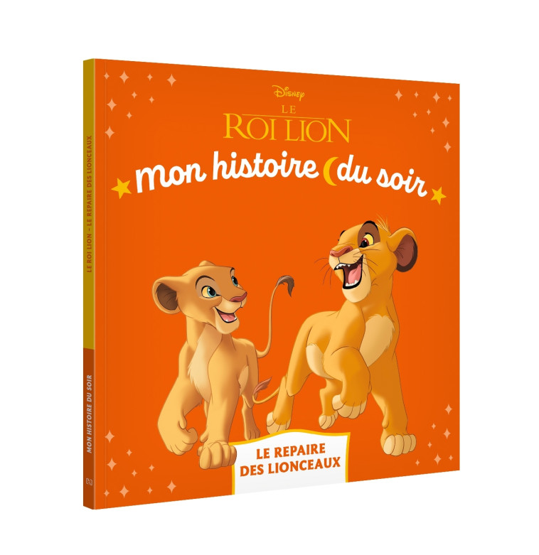 LE ROI LION - Mon Histoire du soir - Le repaire des lionceaux - Disney - XXX - DISNEY HACHETTE