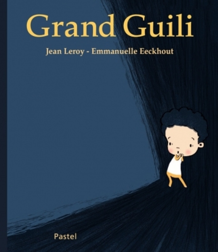 grand guili - Jean Leroy, EMMANUELLE EECKHOUT - EDL