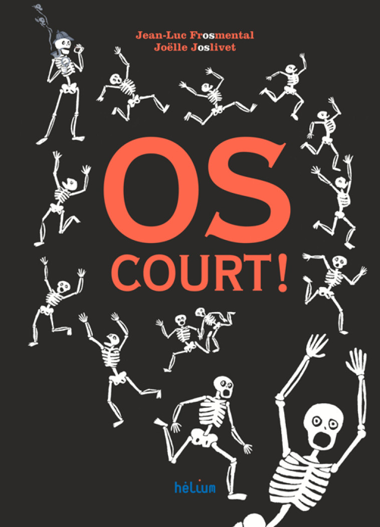 Os court ! - Jean-Luc Fromental, Joëlle Jolivet - HELIUM