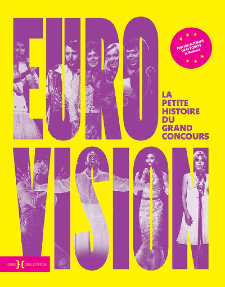 Eurovision, la petite histoire du grand concours - Thomas Duseaux, Vincent Escure, Agathe Jolivet, Quentin Mauduit - HORS COLLECTION