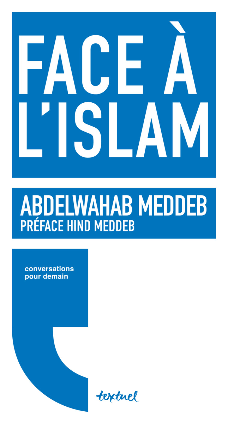 Face à l'Islam - Abdelwahab Meddeb, Philippe Petit, Hind Meddeb - TEXTUEL