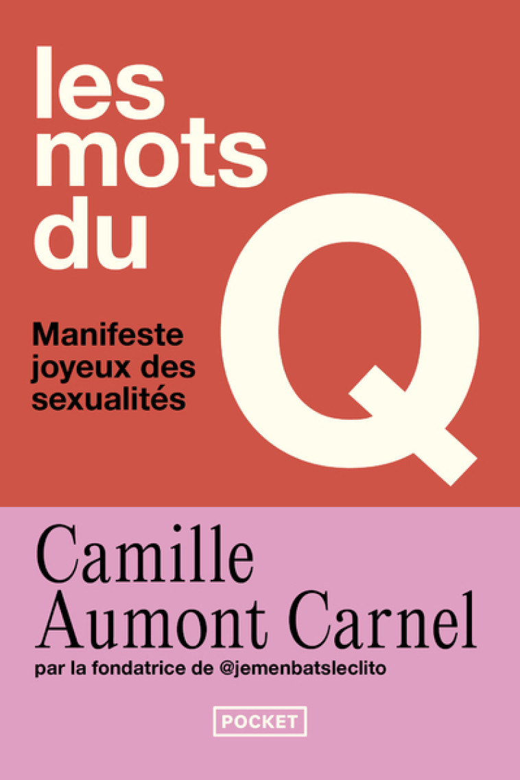 Les mots du Q - Manifeste joyeux des sexualités - Camille Aumont Carnel, Noémie Marignier - POCKET