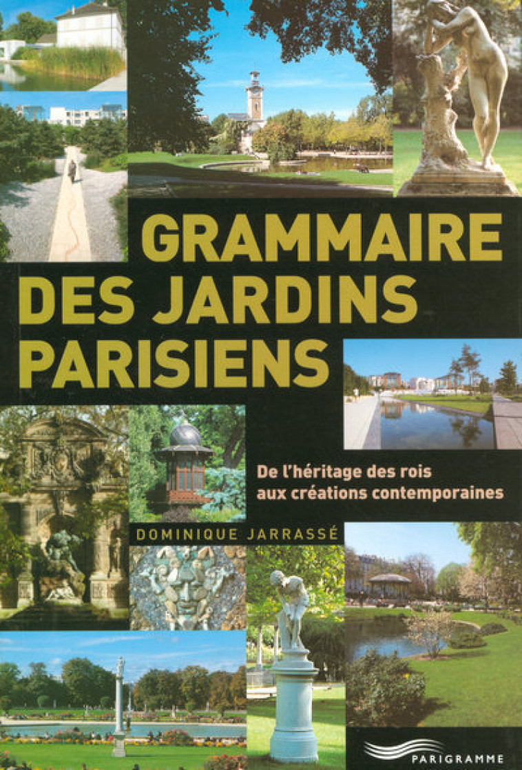 Grammaire des jardins parisiens - Dominique Jarrassé - PARIGRAMME