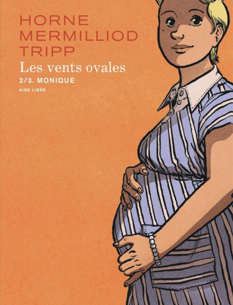 Les vents ovales - Tome 2 - Monique -  Tripp JeanLouis,  Mermilliod Aude,  HORNE - DUPUIS