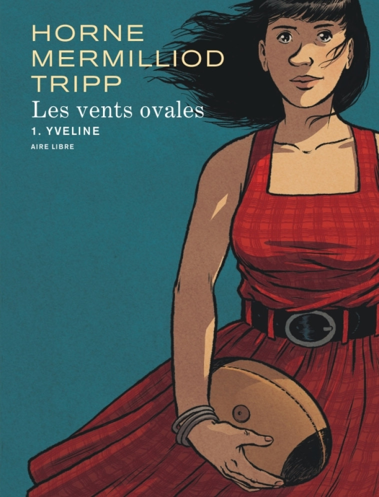 Les vents ovales - Tome 1 - Yveline - Mermilliod Aude Mermilliod Aude, Tripp Jean-Louis Tripp Jean-Louis, Horne Horne, Tripp JeanLouis Tripp JeanLouis,  Mermilliod Aude,  Tripp JeanLouis,  HORNE - DUPUIS