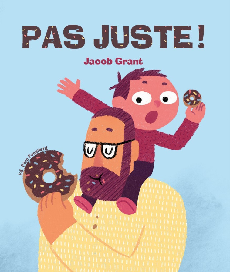 PAS JUSTE ! - Jacob Grant - PERE FOUETTARD