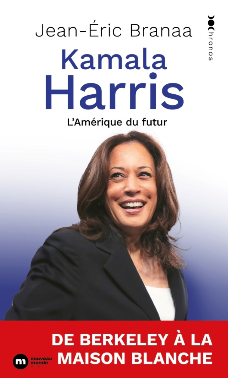 Kamala Harris - Jean-Eric Branaa - NOUVEAU MONDE