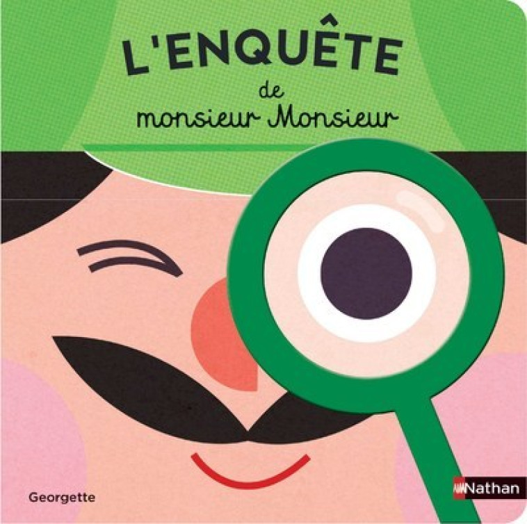 L'enquête de Monsieur Monsieur - Georgette Georgette - NATHAN