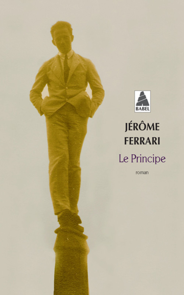 Le Principe - Jérôme Ferrari - ACTES SUD