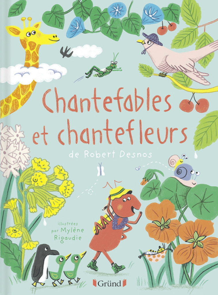 Chantefables et Chantefleurs - Robert DESNOS, Mylène Rigaudie - GRUND