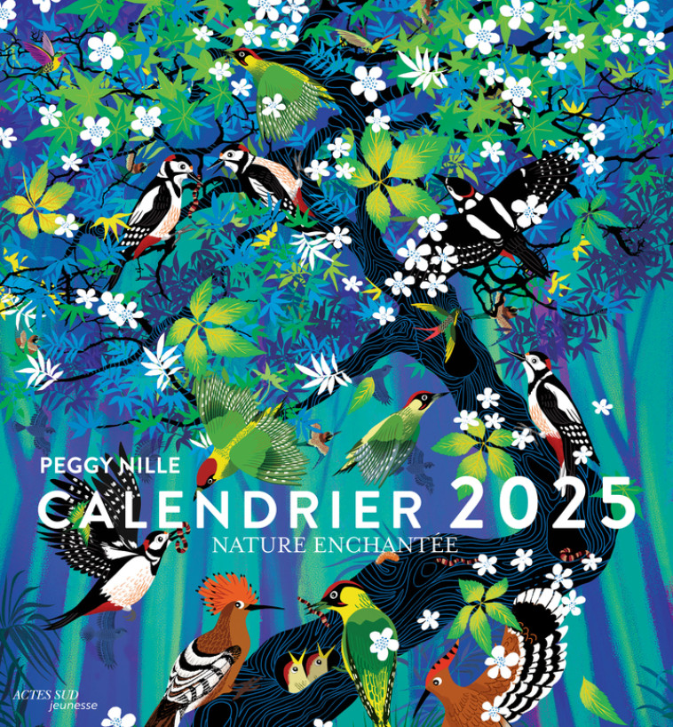 Nature enchantée - calendrier Peggy Nille 2025 - Peggy Nille - ACTES SUD