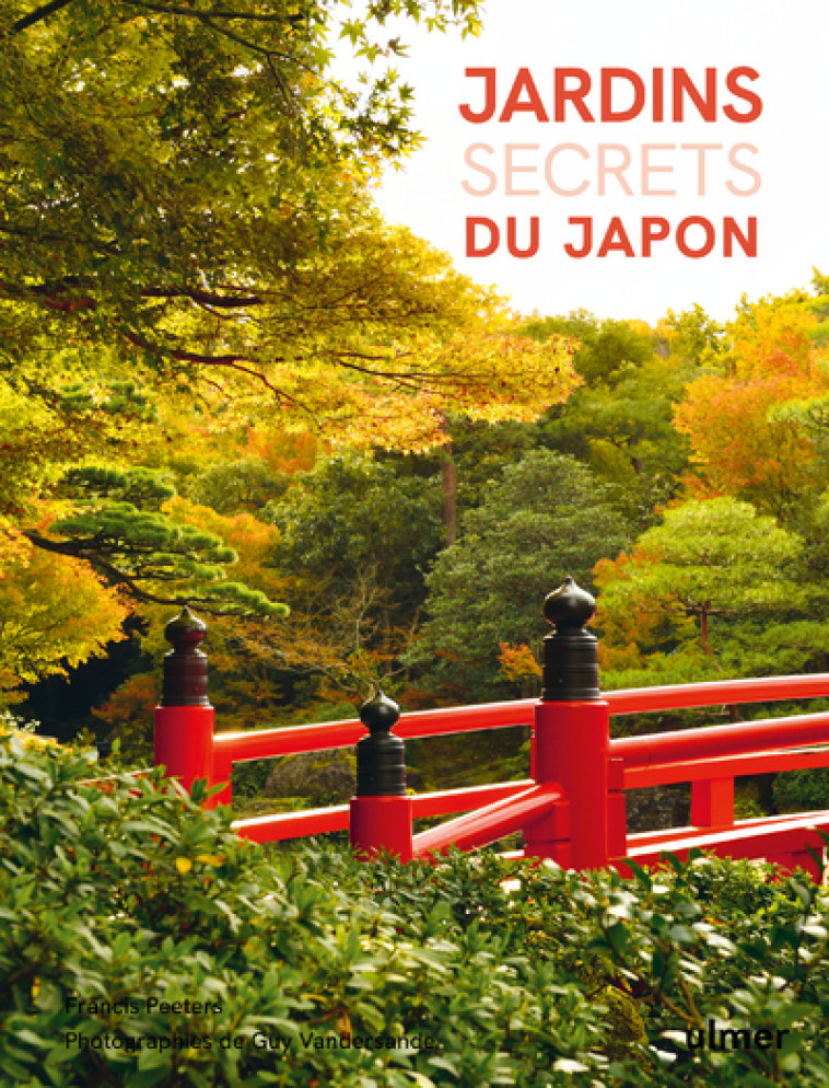 Jardins secrets du Japon - Francis Peeters - ULMER