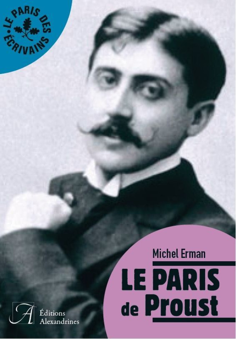 Le Paris de Proust - Michel Erman - ALEXANDRINES