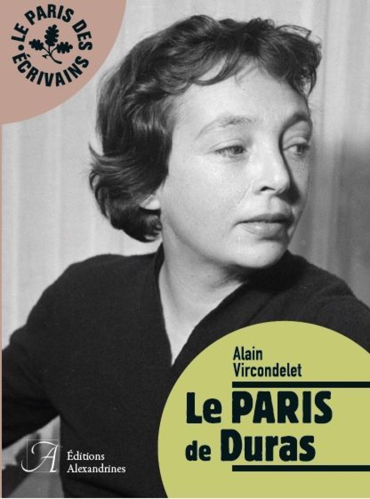 Le Paris de Duras - Alain Vircondelet - ALEXANDRINES