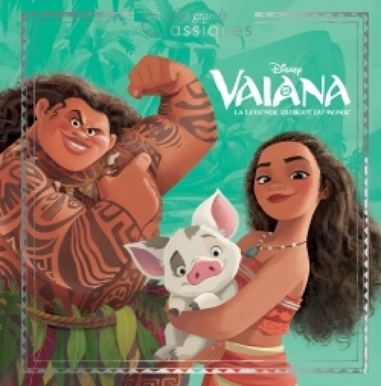 VAIANA - Les Grands Classiques - L'histoire du film - Disney Princesses -  Collectif - DISNEY HACHETTE