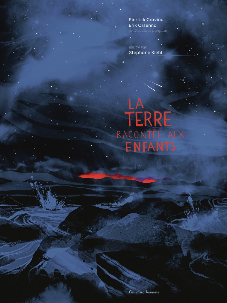 La Terre racontée aux enfants -  ERIK ORSENNA, Erik Orsenna, Pierrick Graviou, Stéphane Kiehl - GALLIMARD JEUNE