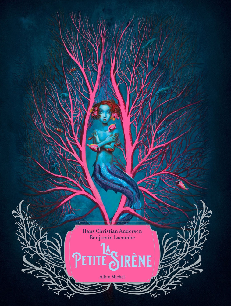 La Petite Sirène - Hans Christian Andersen, Benjamin Lacombe, Jean-Baptiste Coursaud - ALBIN MICHEL