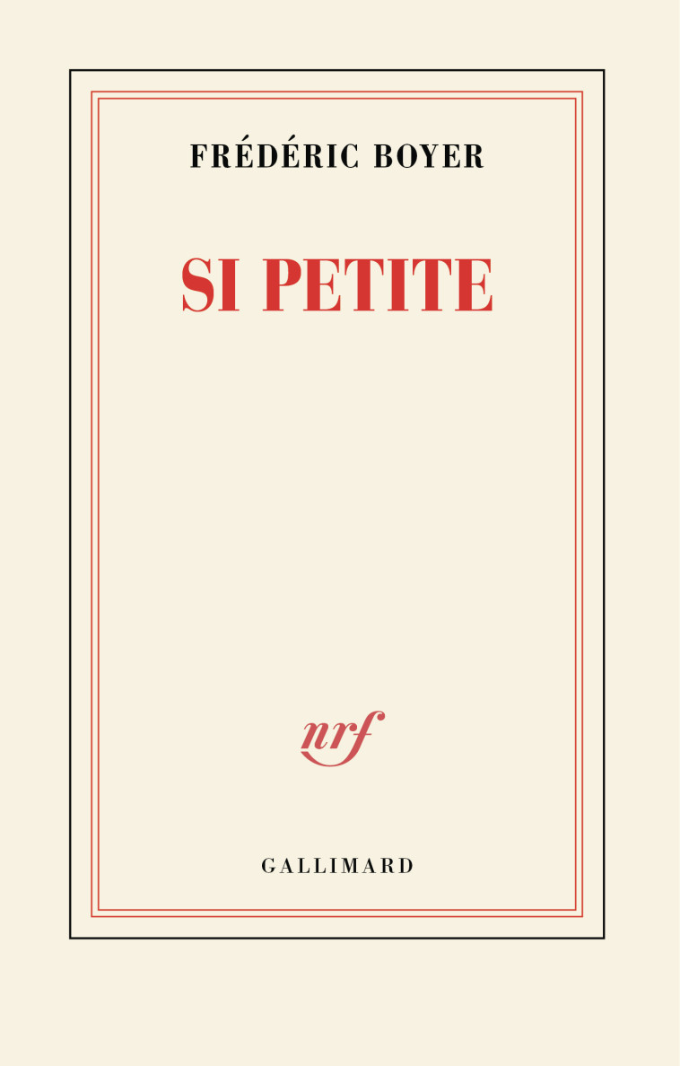 Si petite - Fréderic Boyer - GALLIMARD