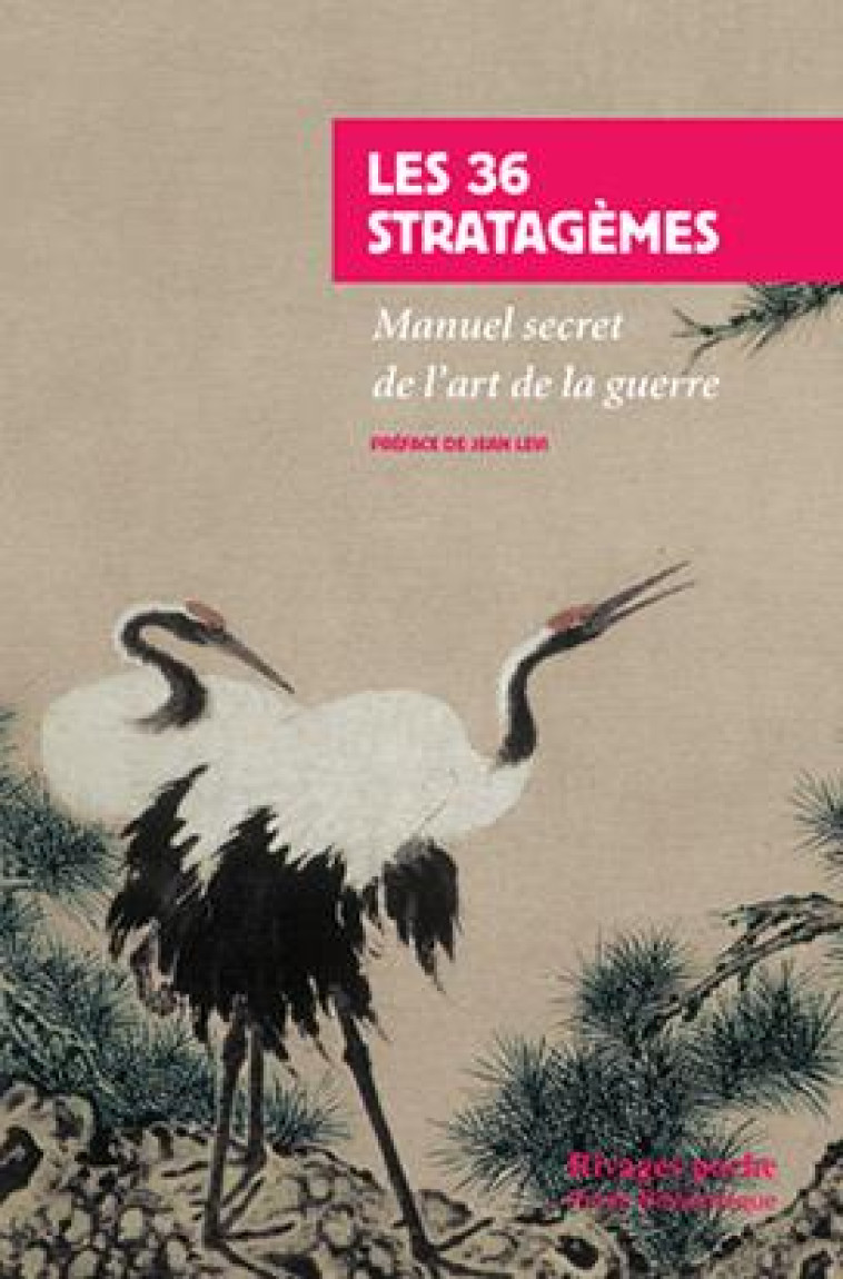 LES 36 STRATAGEMES - MANUEL SE - ANONYME CHINOIS/LEVI - Rivages