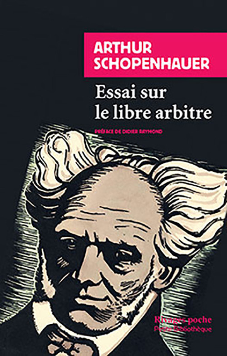 Essai sur le libre arbitre - Arthur Schopenhauer - RIVAGES