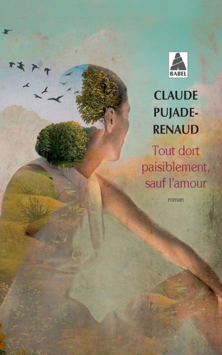 Tout dort paisiblement, sauf l'amour - Claude Pujade-Renaud - ACTES SUD