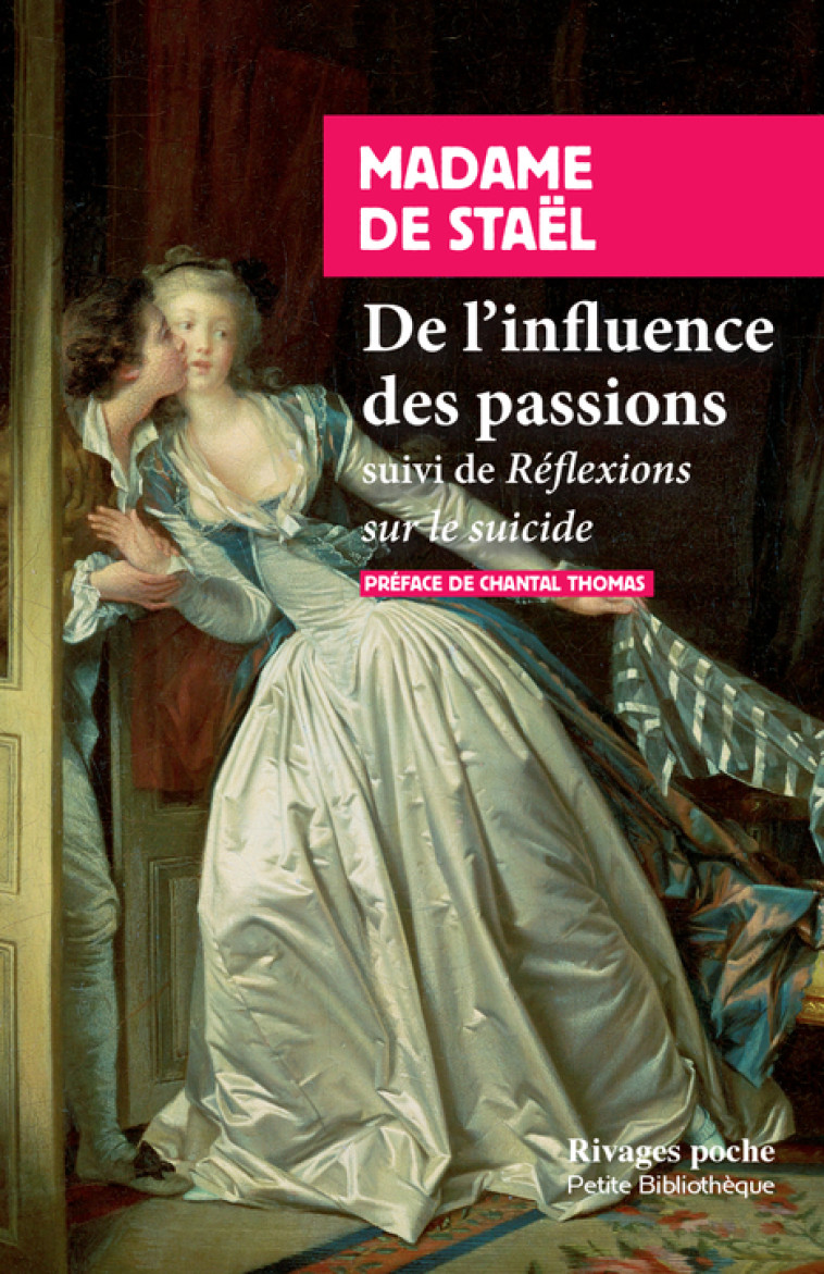 De l'influence des passions - Madame de Staël, Chantal Thomas - RIVAGES