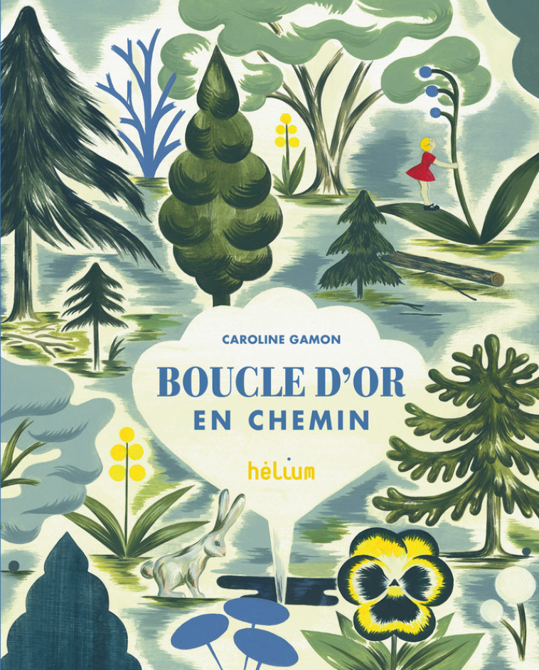 Boucle d'Or / En chemin - Caroline Gamon,  GAMON CAROLINE - HELIUM