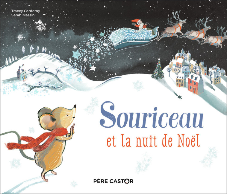 Souriceau et la nuit de Noël - Sarah Massini, Tracey Corderoy - PERE CASTOR