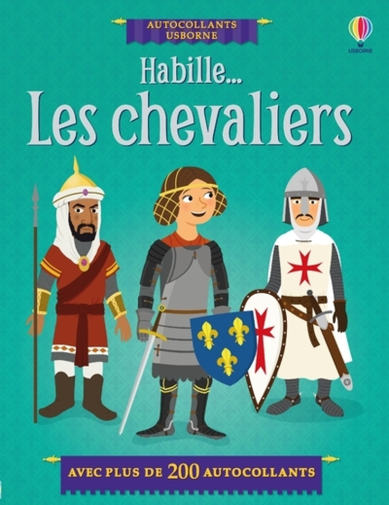 Habille... Les chevaliers - Kate Davies, Jean-Sébastien Deheeger - USBORNE