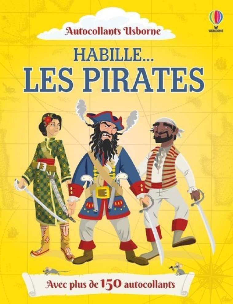 Habille... Les pirates - Kate Davies, Louie Stowell, Renee Chaspoul, Nick Stellmacher, Tony Pawlyn, Diego Diaz, Emily Bornoff, Pascal Varejka - USBORNE