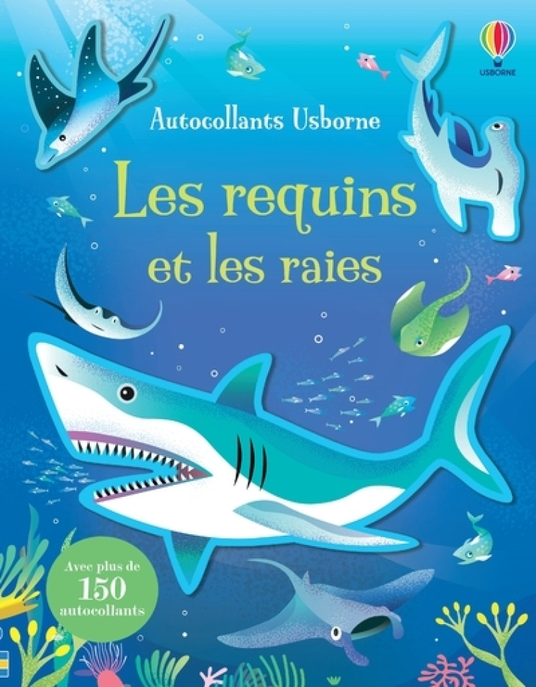 Les requins et les raies - Autocollants Usborne - Dès 3 ans - Jane Bingham, Amanda Shufflebotham, Felicity Brooks, Mary Cartwright, Clemency White, Keith Newell, Véronique Duran - USBORNE