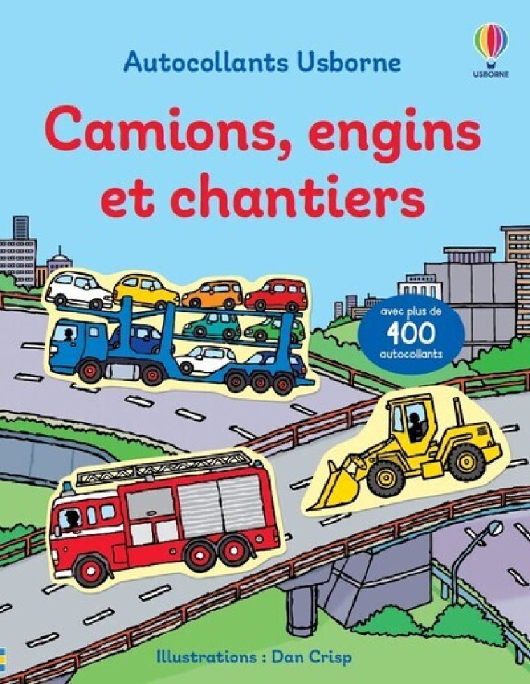 Camions, engins et chantiers - Premiers autocollants - Volume combiné - Dès 3 ans - Sam Taplin, Dan Crisp, Stefano Tognetti - USBORNE