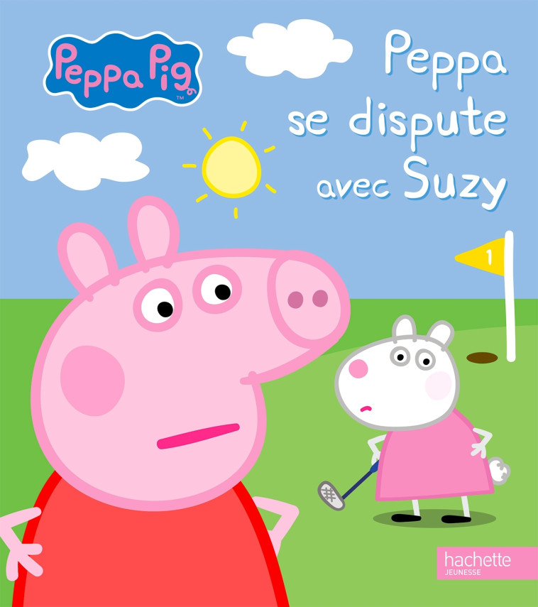 Peppa se dispute avec Suzy - XXX - HACHETTE JEUN.