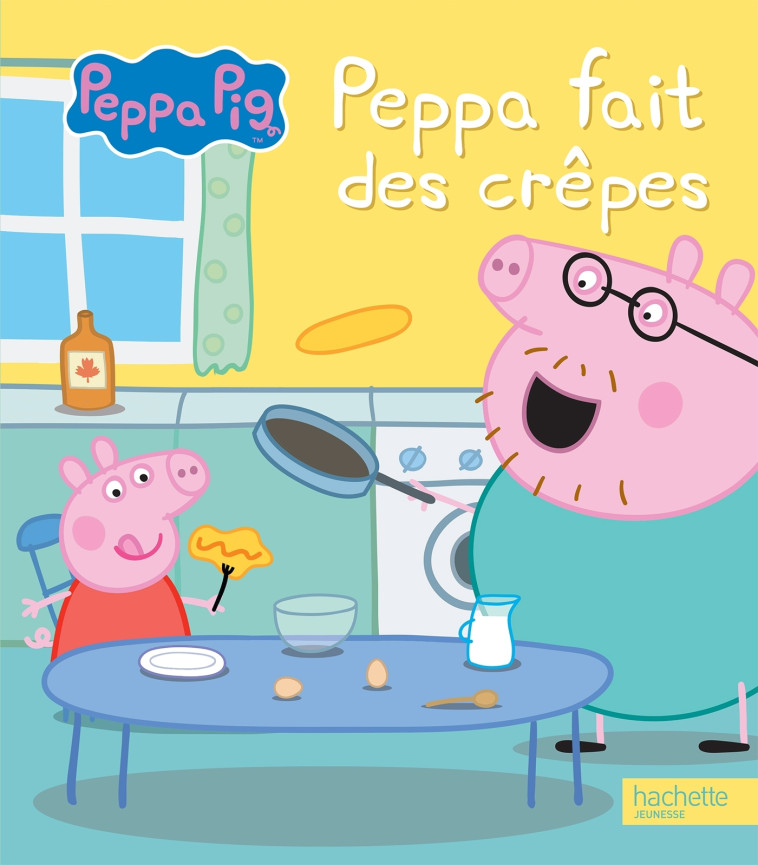 Peppa Pig - Peppa fait des crêpes - XXX - HACHETTE JEUN.