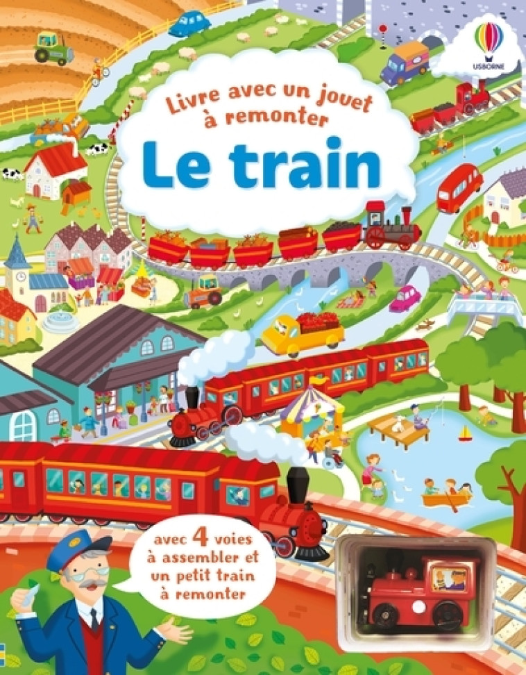 Le train - Livre avec un jouet à remonter - Dès 3 ans - Fiona Watt, Alistair Alistair,  ALISTAIR, Helen Lee, Lorraine Beurton-Sharp - USBORNE