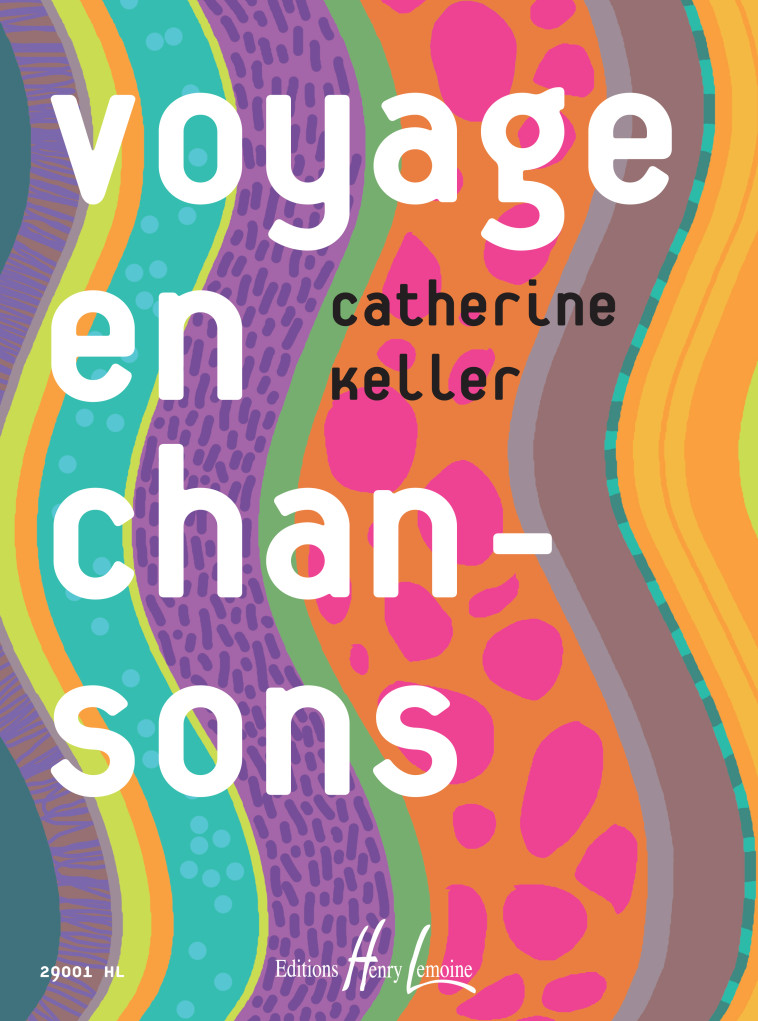 VOYAGE EN CHANSONS --- FORMATION MUSICALE -  KELLER CATHERINE - LEMOINE