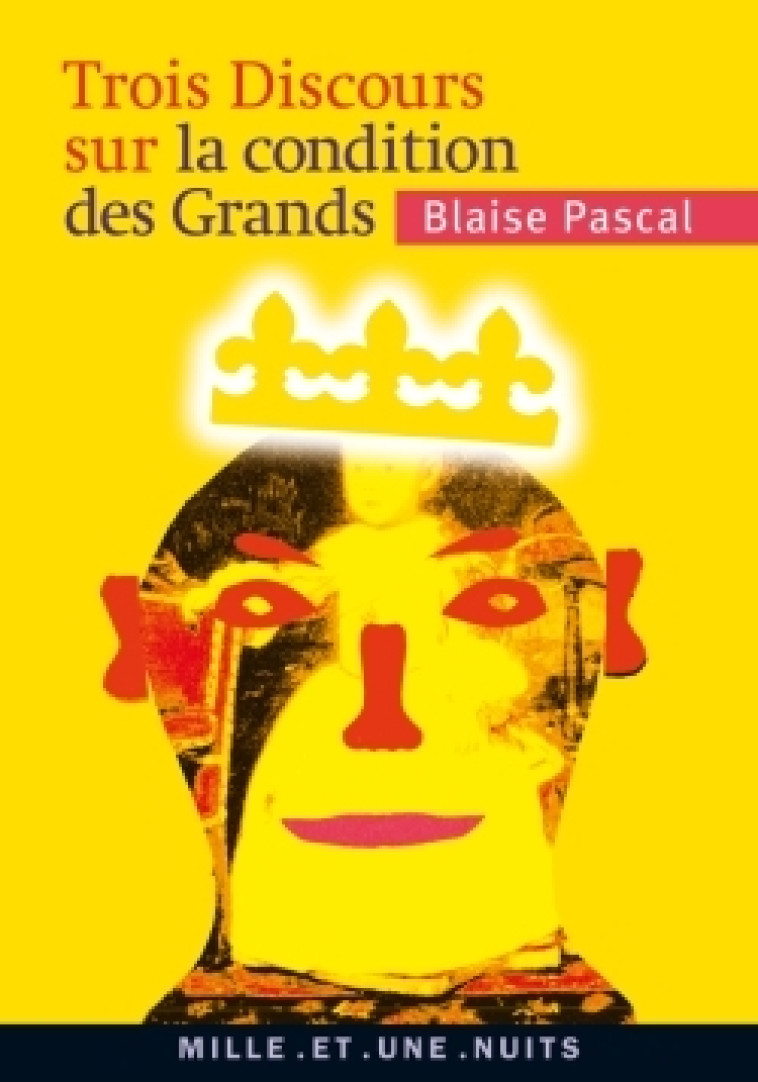 Trois discours sur les Grands - Blaise Pascal - 1001 NUITS