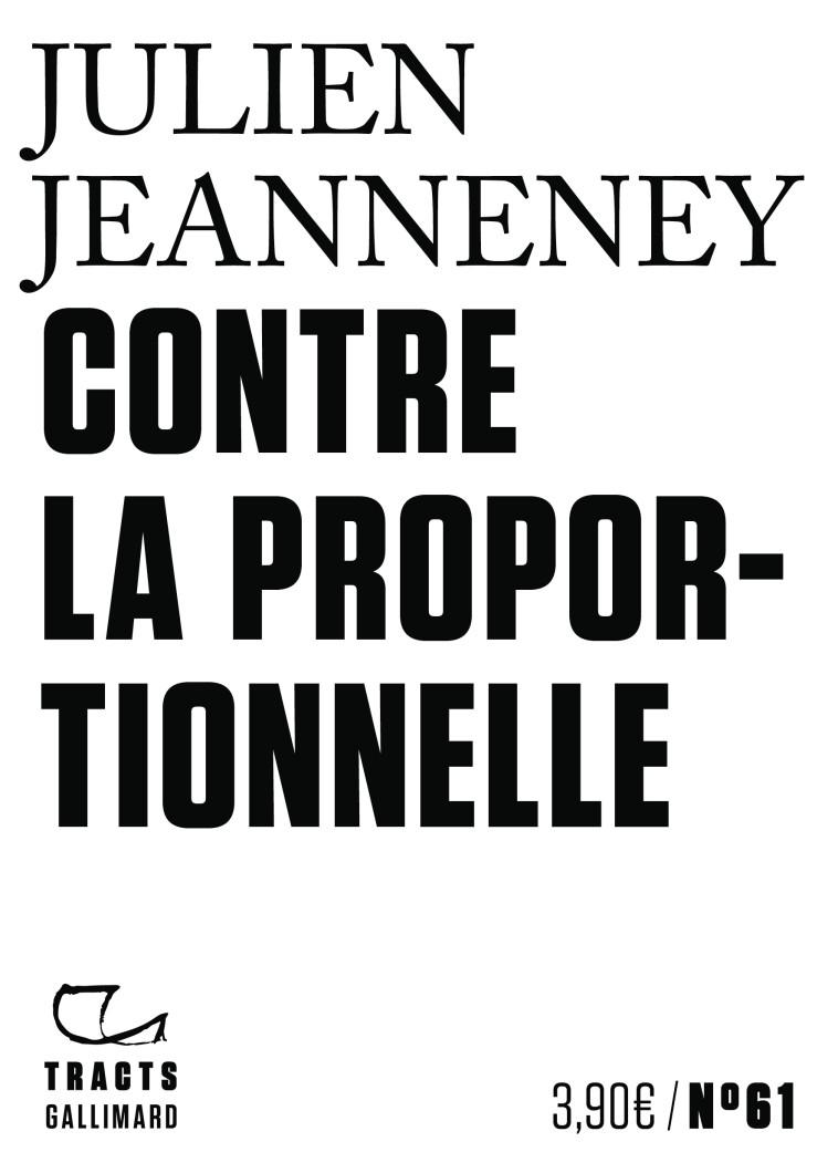 Contre la proportionnelle - Julien Jeanneney - GALLIMARD