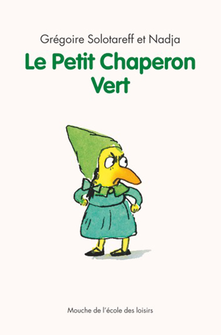 LE PETIT CHAPERON VERT (NE) - Grégoire Solotareff,  NADJA - EDL