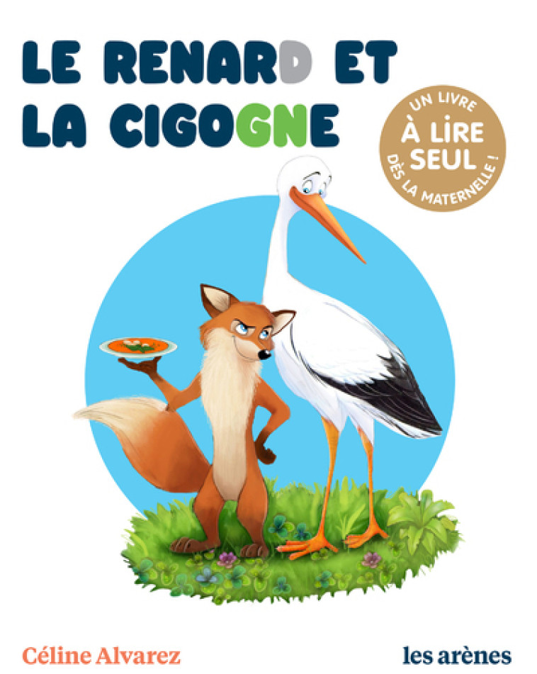 Le Renard et la cigogne - Julie Machado, Céline Alvarez - ARENES