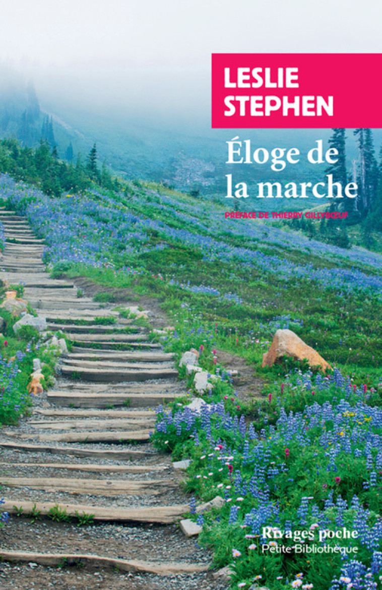 Éloge de la marche - Leslie Stephen, Thierry Gillyboeuf, Lidia Breda - RIVAGES