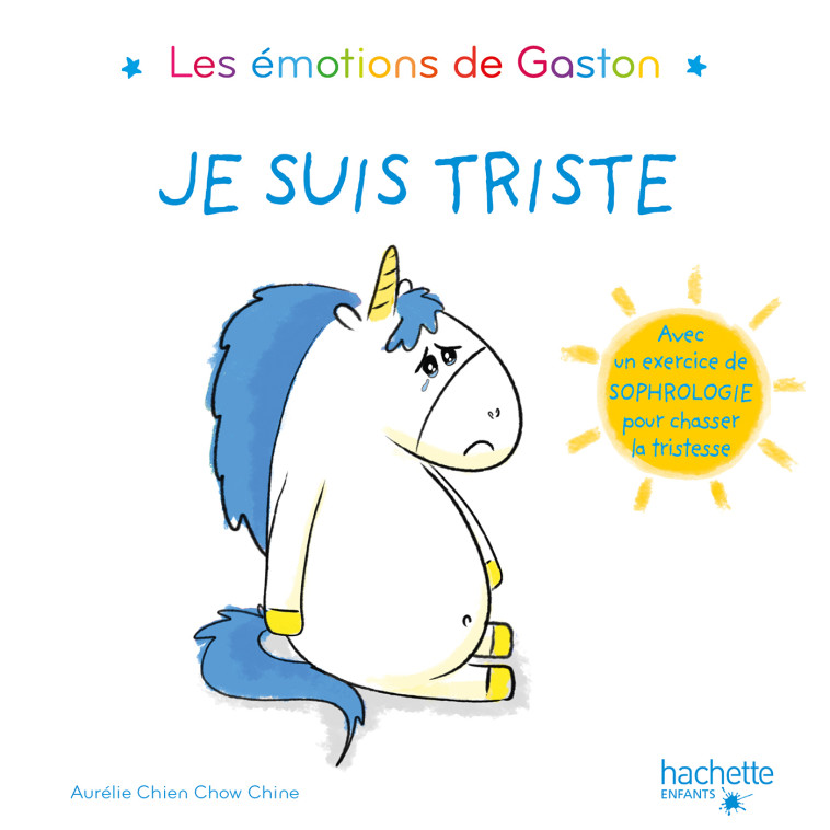 Les émotions de Gaston - Je suis triste - Aurélie Chien Chow Chine - HACHETTE ENFANT