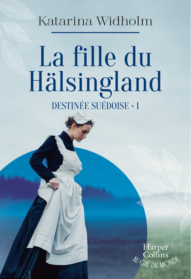 La Fille du Hälsingland - Katarina Widholm - HARPERCOLLINS