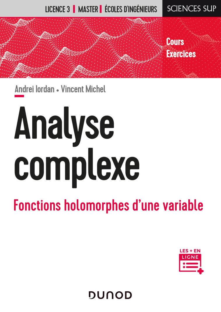 Analyse complexe - Fonctions holomorphes d'une variable - Andréi Iordan, Vincent Michel - DUNOD