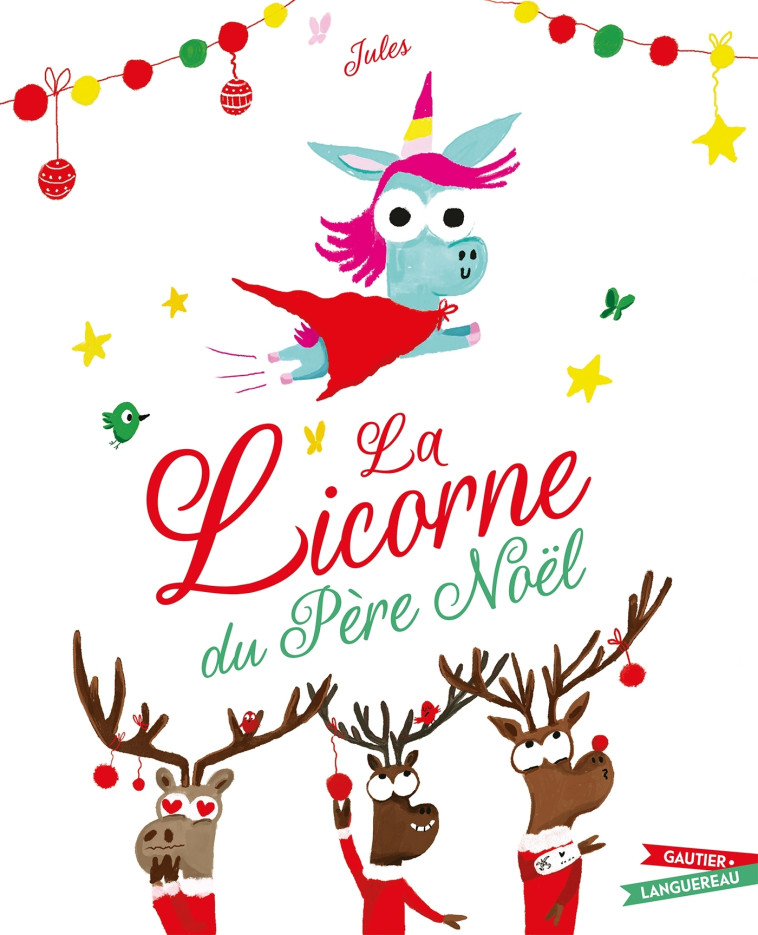 La Licorne du Père Noël - Jules Jules,  Jules - GAUTIER LANGU.