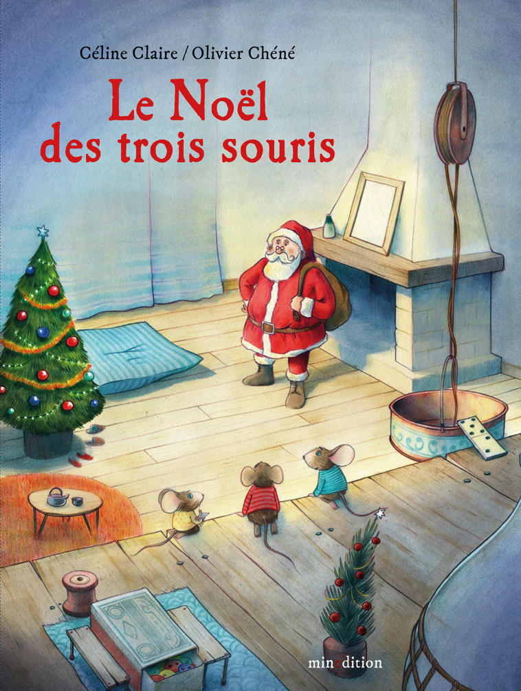 Le Noël des 3 souris - Céline Claire, Olivier Chêne, Céline Claire, Olivier Chêne - MINEDITION