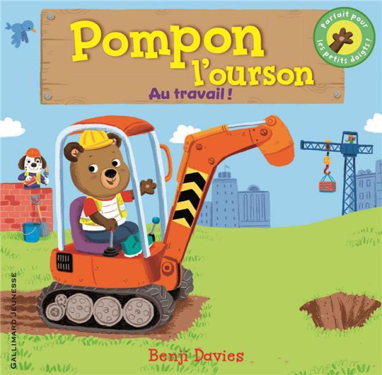 POMPON L-OURSON: AU TRAVAIL ! - DAVIES BENJI - GALLIMARD