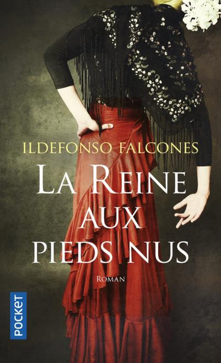 LA REINE AUX PIEDS NUS - FALCONES ILDEFONSO - POCKET