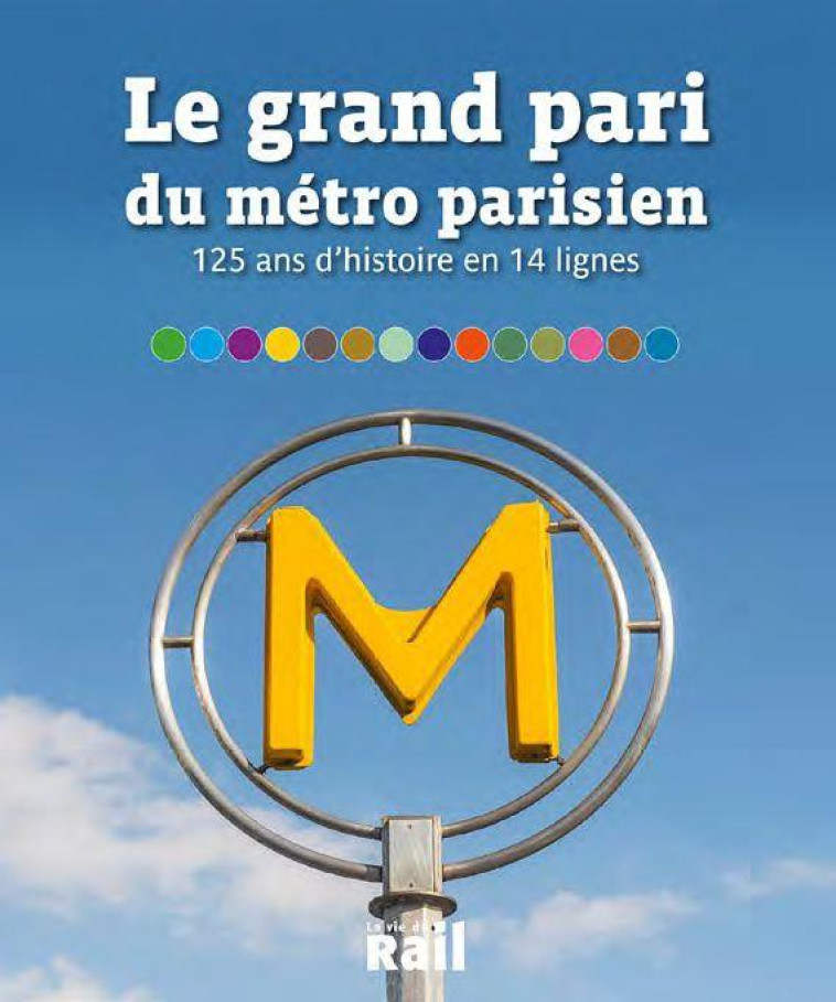 LE GRAND PARI DU METRO PARISIE - COLLECTIF - LA VIE DU RAIL